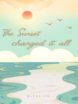 cover image of The Sunset Changed It All